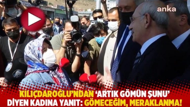 Kılıçdaroğlu’ndan ‘Artık gömün şunu’ diyen kadına yanıt: Gömeceğim, meraklanma!
