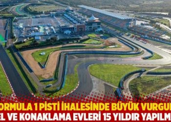 Formula 1 pisti ihalesinde büyük vurgun: Otel ve konaklama evleri 15 yıldır yapılmadı