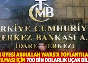 PPK üyesi Abdullah Yavaş’a toplantılara katılması için 700 bin dolarlık uçak bileti