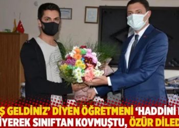 ‘Hoş geldiniz’ diyen öğretmeni ‘Haddini bil’ diyerek sınıftan kovmuştu, özür diledi!