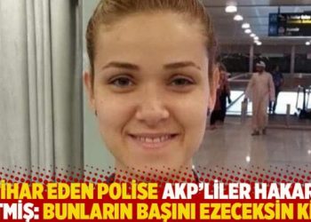 İntihar eden polise AKP’liler hakaret etmiş: Bunların başını ezeceksin ki…
