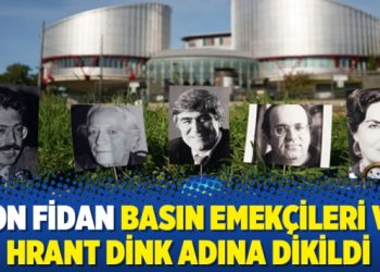 Son fidan basın emekçileri ve Hrant Dink adına dikildi