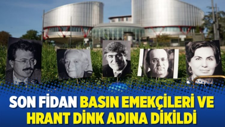 Son fidan basın emekçileri ve Hrant Dink adına dikildi