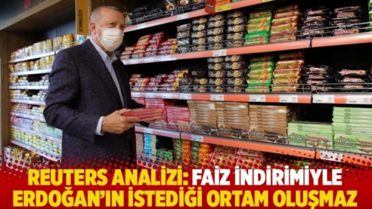 Reuters analizi: Faiz indirimiyle Erdoğan’ın istediği ortam oluşmaz
