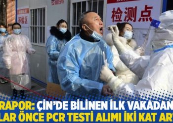 Rapor: Çin’de bilinen ilk vakadan aylar önce PCR testi alımı iki kat arttı
