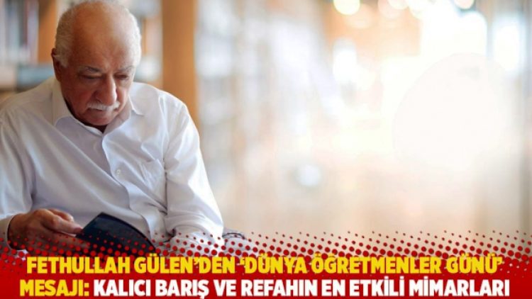 Fethullah Gülen’den ‘Dünya Öğretmenler Günü’ mesajı: Kalıcı barış ve refahın en etkili mimarları