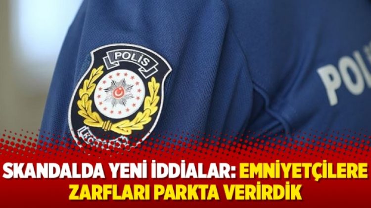 Skandalda yeni iddialar: Emniyetçilere zarfları parkta verirdik