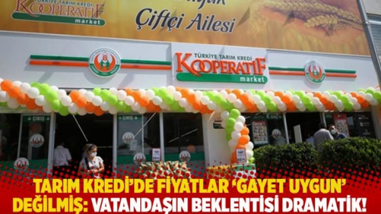 Tarım Kredi’de fiyatlar ‘gayet uygun’ değilmiş: Vatandaşın beklentisi dramatik!