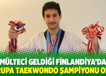 Mülteci geldiği Finlandiya’da Avrupa Taekwondo Şampiyonu oldu