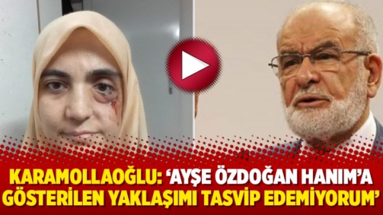 Karamollaoğlu: ‘Ayşe Özdoğan Hanım’a gösterilen yaklaşımı tasvip edemiyorum’