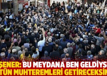 Akşener: Bu meydana ben geldiysem bütün muhteremleri getireceksiniz