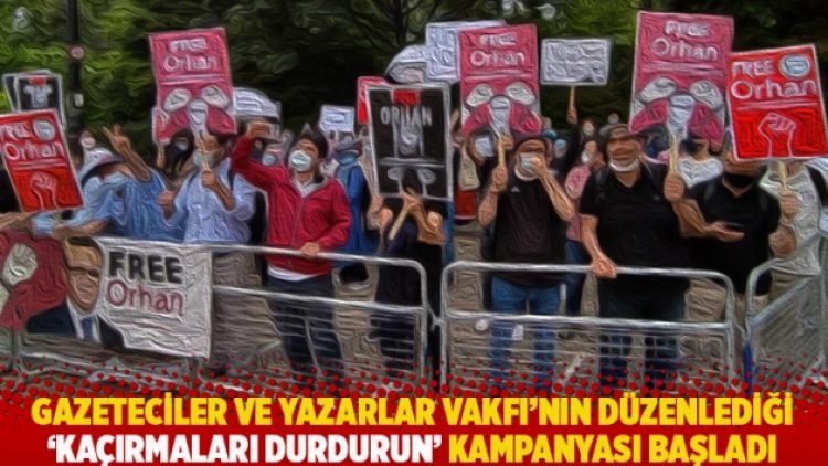 Gazeteciler ve Yazarlar Vakfı’nın düzenlediği ‘kaçırmaları durdurun’ kampanyası başladı