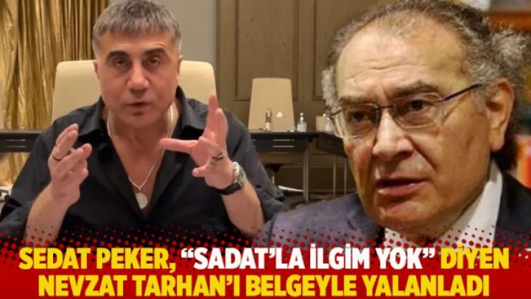 Sedat Peker, ‘SADAT’la ilgim yok’ diyen Nevzat Tarhan’ı belgeyle yalanladı