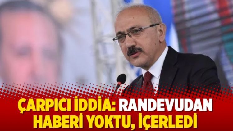 Çarpıcı iddia: Randevudan haberi yoktu, içerledi