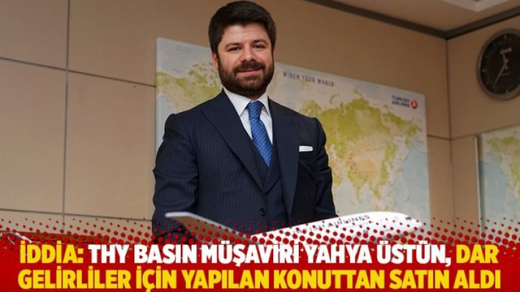 İddia: THY Basın Müşaviri Yahya Üstün, dar gelirliler için yapılan konuttan satın aldı