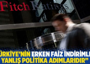 “Türkiye’nin erken faiz indirimleri, belirsizliği artıran yanlış politika adımlarıdır”