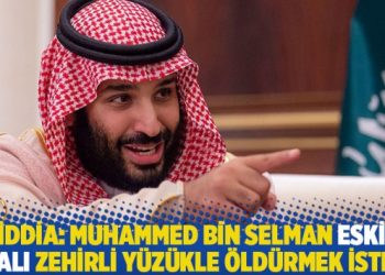 İddia: Muhammed bin Selman eski kralı zehirli yüzükle öldürmek istedi