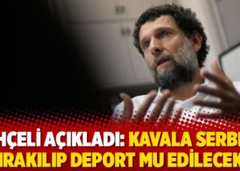 Bahçeli açıkladı: Kavala serbest bırakılıp deport mu edilecek?