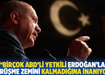 Financial Times: Birçok ABD’li yetkili Erdoğan’la görüşme zemini kalmadığına inanıyor