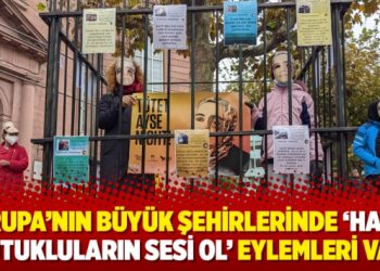 Avrupa’nın büyük şehirlerinde ‘Hasta Tutukluların Sesi Ol’ eylemleri var