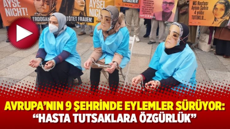 Avrupa’nın 9 şehrinde eylemler sürüyor: “Hasta tutsaklara özgürlük”