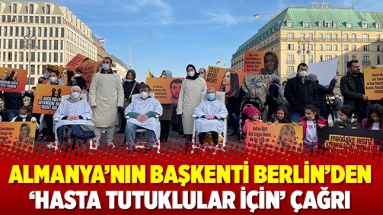 Almanya’nın başkenti Berlin’den ‘Hasta tutuklular için’ çağrı