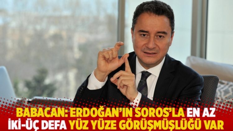 Babacan: Erdoğan’ın Soros’la en az iki-üç defa yüz yüze görüşmüşlüğü var