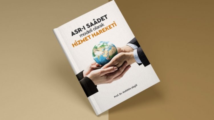 Asr’ı Saadet Modeli Olarak ‘Hizmet Hareketi: Bu kitap Türkiye’de basılsaydı müebbetle yargılanırdık