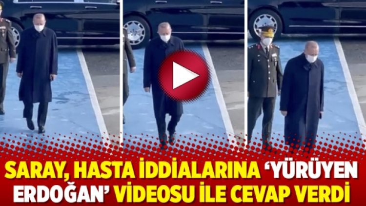 Saray, hasta iddialarına ‘yürüyen Erdoğan’ videosu ile cevap verdi