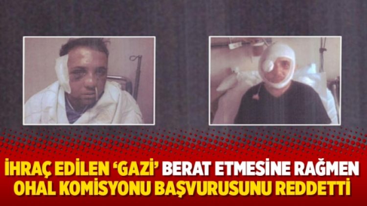 İhraç edilen ‘Gazi’ berat etmesine rağmen OHAL Komisyonu başvurusunu reddetti