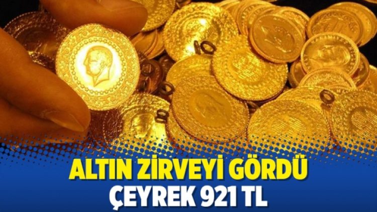 Altın zirveyi gördü çeyrek 921 TL