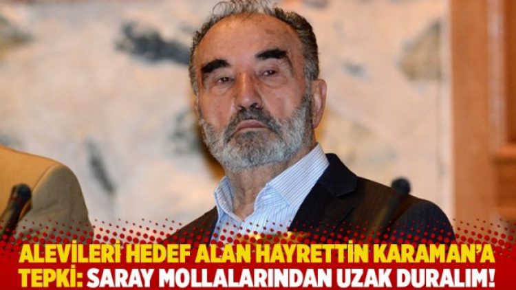 Alevileri hedef alan Hayrettin Karaman’a tepki: Saray mollalarından uzak duralım!
