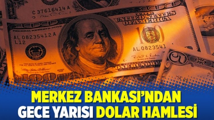 Merkez Bankası’ndan gece yarısı dolar hamlesi