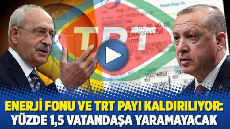 Enerji fonu ve TRT payı kaldırılıyor: Yüzde 1,5 vatandaşa yaramayacak