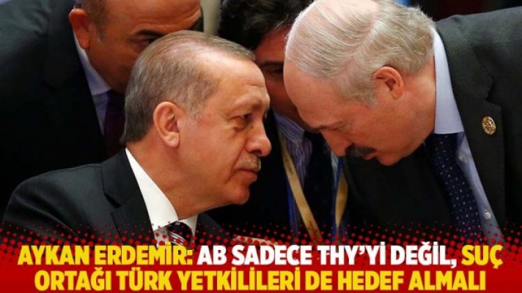 Aykan Erdemir: AB sadece THY’yi değil, suç ortağı Türk yetkilileri de hedef almalı
