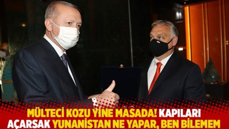 Mülteci kozu yine masada: Kapıları açarsak Yunanistan ne yapar, ben bilemem