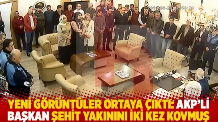 Yeni görüntüler ortaya çıktı: AKP’li başkan şehit yakınını iki kez kovmuş