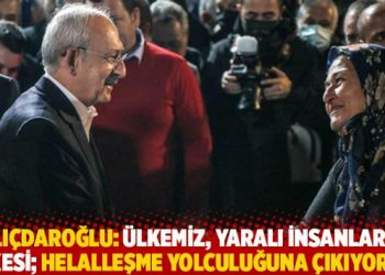 Kılıçdaroğlu: Ülkemiz, yaralı insanların ülkesi; helalleşme yolculuğuna çıkıyorum