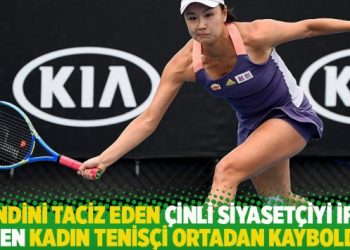 Kendini taciz eden Çinli siyasetçiyi ifşa eden kadın tenisçi ortadan kayboldu