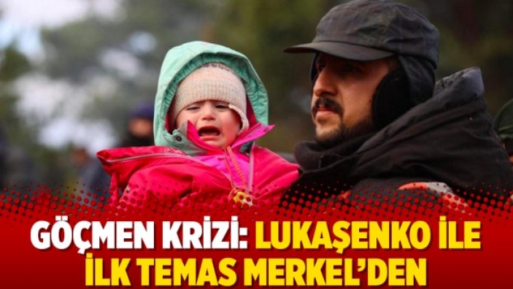 Göçmen krizi: Lukaşenko ile ilk temas Merkel’den