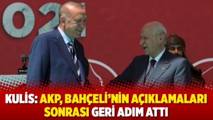 Kulis: AKP, Bahçeli’nin açıklamaları sonrası geri adım attı