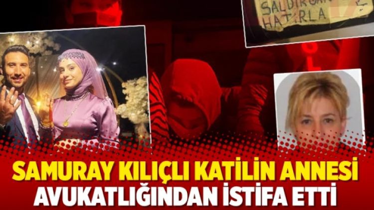 Samuray kılıçlı katilin annesi avukatlığından istifa etti
