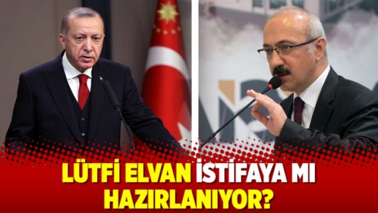 Lütfi Elvan istifaya mı hazırlanıyor?