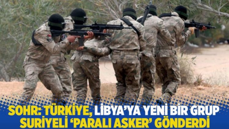 SOHR: Türkiye, Libya’ya yeni bir grup Suriyeli ‘paralı asker’ gönderdi