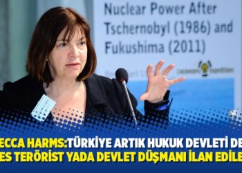 Rebecca Harms:Türkiye artık hukuk devleti değil, herkes terörist yada devlet düşmanı ilan edilebilir