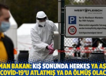 Alman bakan: Kış sonunda herkes ya aşılı, ya Covid-19’u atlatmış ya da ölmüş olacak
