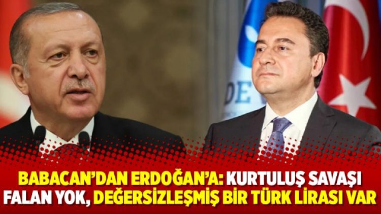 Babacan’dan Erdoğan’a: Kurtuluş Savaşı falan yok, değersizleşmiş bir Türk Lirası var