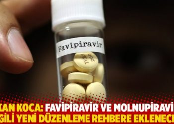 Bakan Koca: Favipiravir ve molnupiravirle ilgili yeni düzenleme rehbere eklenecek