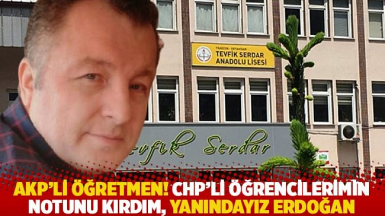 Öğretmenden skandal paylaşım: CHP’li öğrencilerimin notunu kırdım, yanındayız Erdoğan