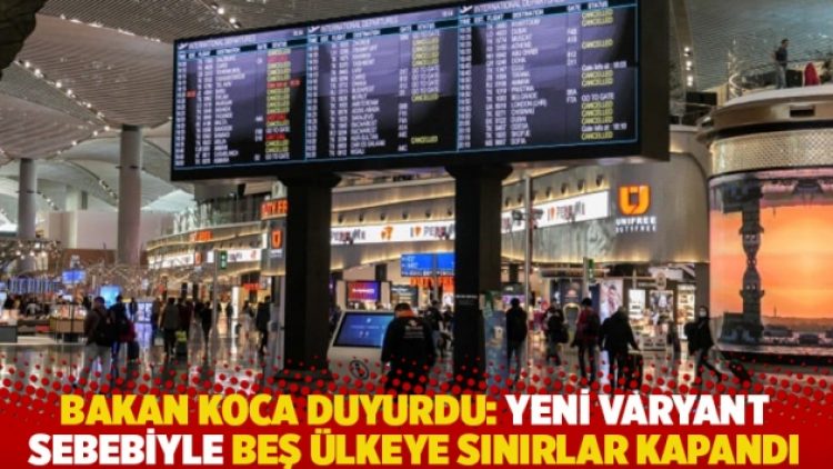 Bakan Koca duyurdu: Yeni varyant sebebiyle beş ülkeye sınırlar kapandı